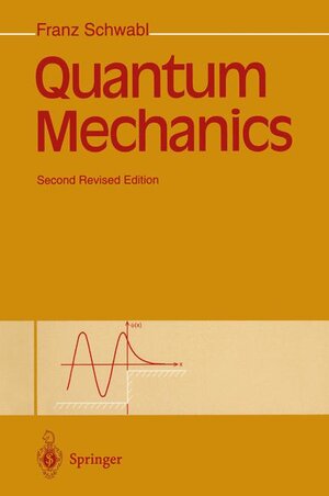 Buchcover Quantum Mechanics | Franz Schwabl | EAN 9783540591870 | ISBN 3-540-59187-7 | ISBN 978-3-540-59187-0