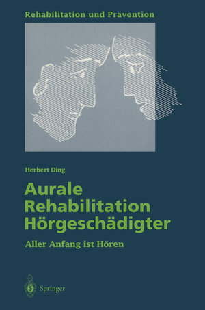 Buchcover Aurale Rehabilitation Hörgeschädigter | Herbert Ding | EAN 9783540593218 | ISBN 3-540-59321-7 | ISBN 978-3-540-59321-8