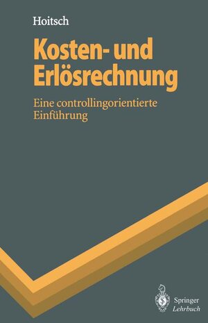 Buchcover Kosten- und Erlösrechnung | Hans-Jörg Hoitsch | EAN 9783540602781 | ISBN 3-540-60278-X | ISBN 978-3-540-60278-1