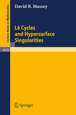 Buchcover Le Cycles and Hypersurface Singularities | David Massey | EAN 9783540603955 | ISBN 3-540-60395-6 | ISBN 978-3-540-60395-5