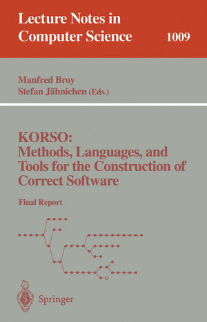 Buchcover KORSO: Methods, Languages, and Tools for the Construction of Correct Software | EAN 9783540605898 | ISBN 3-540-60589-4 | ISBN 978-3-540-60589-8