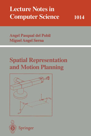 Buchcover Spatial Representation and Motion Planning | Angel P. del Pobil | EAN 9783540606208 | ISBN 3-540-60620-3 | ISBN 978-3-540-60620-8