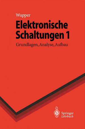 Elektronische Schaltungen 1: Grundlagen, Analyse, Aufbau (Springer-Lehrbuch)