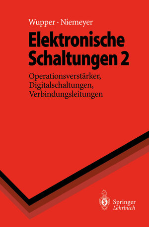 Elektronische Schaltungen 2: Operationsverstärker, Digitalschaltungen, Verbindungsleitungen (Springer-Lehrbuch)