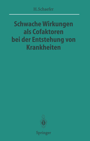 Buchcover Schwache Wirkungen als Cofaktoren bei der Entstehung von Krankheiten | Hans Schaefer | EAN 9783540608387 | ISBN 3-540-60838-9 | ISBN 978-3-540-60838-7