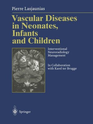 Buchcover Vascular Diseases in Neonates, Infants and Children | Pierre Lasjaunias | EAN 9783540608455 | ISBN 3-540-60845-1 | ISBN 978-3-540-60845-5