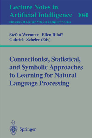 Buchcover Connectionist, Statistical and Symbolic Approaches to Learning for Natural Language Processing | EAN 9783540609254 | ISBN 3-540-60925-3 | ISBN 978-3-540-60925-4