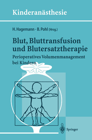 Blut, Bluttransfusion und Blutersatztherapie: Perioperatives Volumenmanagement bei Kindern (Kinderanästhesie) (German Edition)