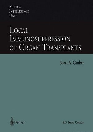 Buchcover Local Immunosuppression of Organ Transplants  | EAN 9783540611974 | ISBN 3-540-61197-5 | ISBN 978-3-540-61197-4