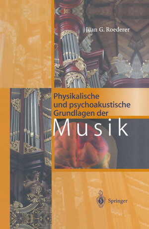 Buchcover Physikalische und psychoakustische Grundlagen der Musik | Juan G. Roederer | EAN 9783540613701 | ISBN 3-540-61370-6 | ISBN 978-3-540-61370-1