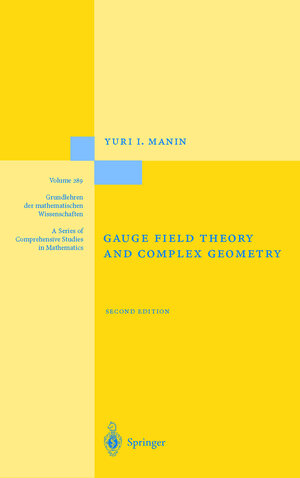 Buchcover Gauge Field Theory and Complex Geometry | Yuri I. Manin | EAN 9783540613787 | ISBN 3-540-61378-1 | ISBN 978-3-540-61378-7