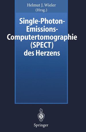 Buchcover Single-Photon-Emissions-Computertomographie (SPECT) des Herzens | Helmut J. Wieler | EAN 9783540619284 | ISBN 3-540-61928-3 | ISBN 978-3-540-61928-4