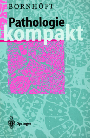 Buchcover Pathologie Kompakt | Gudrun Bornhöft | EAN 9783540620822 | ISBN 3-540-62082-6 | ISBN 978-3-540-62082-2