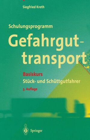 Buchcover Schulungsprogramm Gefahrguttransport | Siegfried Kreth | EAN 9783540624271 | ISBN 3-540-62427-9 | ISBN 978-3-540-62427-1