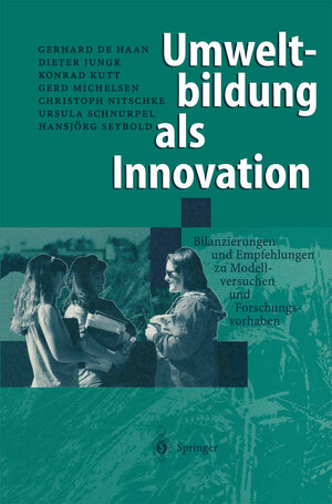 Buchcover Umweltbildung als Innovation | Gerhard de Haan | EAN 9783540624844 | ISBN 3-540-62484-8 | ISBN 978-3-540-62484-4