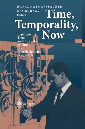 Buchcover Time, Temporality, Now  | EAN 9783540624868 | ISBN 3-540-62486-4 | ISBN 978-3-540-62486-8