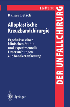 Buchcover Alloplastische Kreuzbandchirurgie | Rainer Letsch | EAN 9783540625063 | ISBN 3-540-62506-2 | ISBN 978-3-540-62506-3