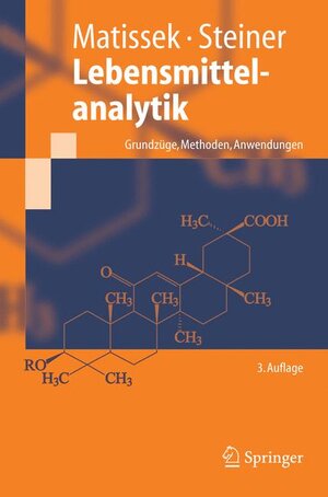 Lebensmittelanalytik: Grundzüge, Methoden, Anwendungen: Grundzuge, Methoden, Anwendungen (Springer-Lehrbuch)