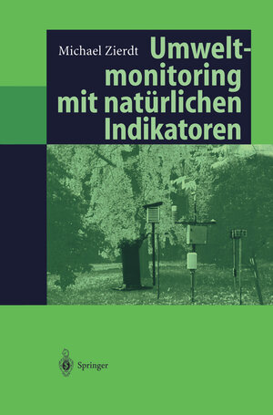 Umweltmonitoring mit natürlichen Indikatoren: Pflanzen  -  Boden  -  Wasser  -  Luft