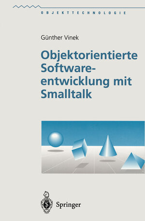 Objektorientierte Softwareentwicklung mit Smalltalk (Objekttechnologie)