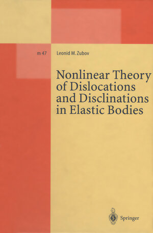 Buchcover Nonlinear Theory of Dislocations and Disclinations in Elastic Bodies | Leonid M. Zubov | EAN 9783540626848 | ISBN 3-540-62684-0 | ISBN 978-3-540-62684-8