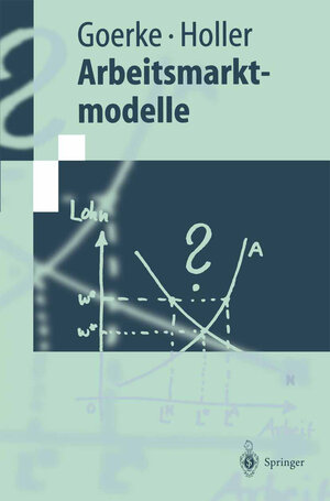 Buchcover Arbeitsmarktmodelle | Laszlo Goerke | EAN 9783540626930 | ISBN 3-540-62693-X | ISBN 978-3-540-62693-0