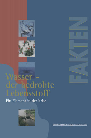 Buchcover Wasser — der bedrohte Lebensstoff  | EAN 9783540627418 | ISBN 3-540-62741-3 | ISBN 978-3-540-62741-8