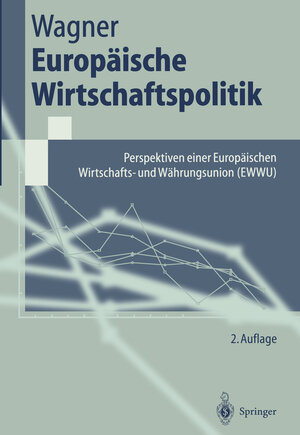 Buchcover Europäische Wirtschaftspolitik | Helmut Wagner | EAN 9783540629641 | ISBN 3-540-62964-5 | ISBN 978-3-540-62964-1