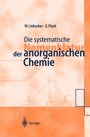 Buchcover Die systematische Nomenklatur der anorganischen Chemie | Wolfgang Liebscher | EAN 9783540630975 | ISBN 3-540-63097-X | ISBN 978-3-540-63097-5