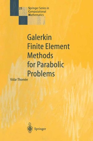 Buchcover Galerkin Finite Element Methods for Parabolic Problems | Vidar Thomee | EAN 9783540632368 | ISBN 3-540-63236-0 | ISBN 978-3-540-63236-8