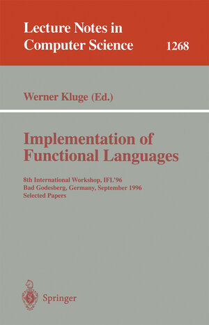 Buchcover Implementation of Functional Languages  | EAN 9783540632375 | ISBN 3-540-63237-9 | ISBN 978-3-540-63237-5
