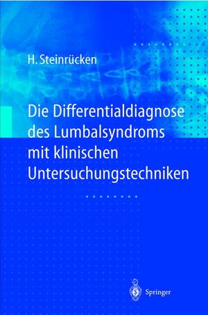 Buchcover Die Differentialdiagnose des Lumbalsyndroms mit klinischen Untersuchungstechniken | Heiner Steinrücken | EAN 9783540632566 | ISBN 3-540-63256-5 | ISBN 978-3-540-63256-6