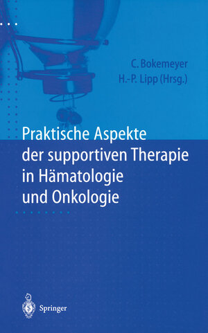 Buchcover Praktische Aspekte der supportiven Therapie in Hämatologie und Onkologie  | EAN 9783540633358 | ISBN 3-540-63335-9 | ISBN 978-3-540-63335-8
