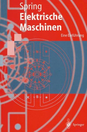 Elektrische Maschinen: Eine Einführung (Springer-Lehrbuch)