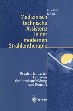 Medizinisch-technische Assistenz in der modernen Strahlentherapie: Praxisorientierter Leitfaden für Berufsausbildung und Routine