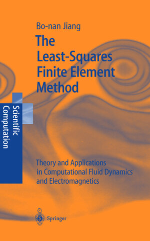 Buchcover The Least-Squares Finite Element Method | Bo-nan Jiang | EAN 9783540639343 | ISBN 3-540-63934-9 | ISBN 978-3-540-63934-3