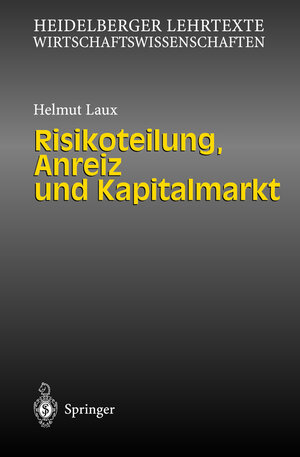 Buchcover Risikoteilung, Anreiz und Kapitalmarkt | Helmut Laux | EAN 9783540640936 | ISBN 3-540-64093-2 | ISBN 978-3-540-64093-6