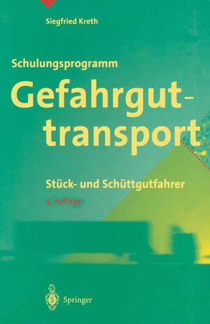 Buchcover Schulungsprogramm Gefahrguttransport | Siegfried Kreth | EAN 9783540643746 | ISBN 3-540-64374-5 | ISBN 978-3-540-64374-6