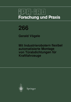 Mit Industrierobotern flexibel automatisierte Montage von Türabdichtungen für Kraftfahrzeuge (IPA-IAO - Forschung und Praxis)