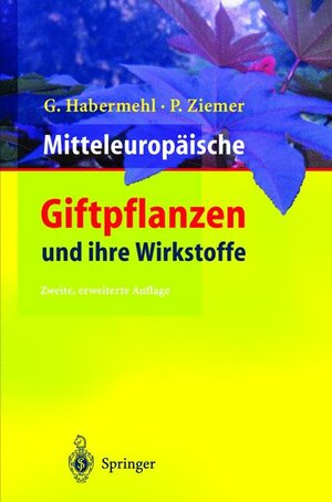 Buchcover Mitteleuropäische Giftpflanzen und ihre Wirkstoffe | Gerhard Habermehl | EAN 9783540648109 | ISBN 3-540-64810-0 | ISBN 978-3-540-64810-9