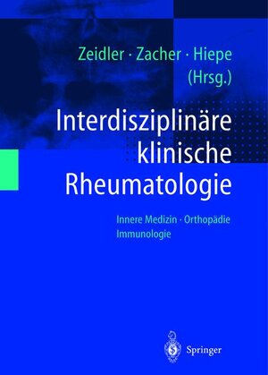 Interdisziplinäre klinische Rheumatologie: Innere Medizin. Orthopädie. Immunologie