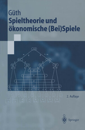 Buchcover Spieltheorie und ökonomische (Bei)Spiele | Werner Güth | EAN 9783540652113 | ISBN 3-540-65211-6 | ISBN 978-3-540-65211-3