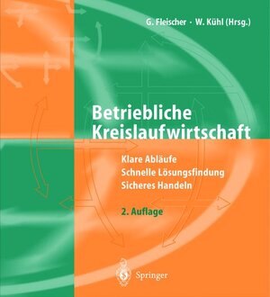 Buchcover Betriebliche Kreislaufwirtschaft Bd.1: Praxisteil /Bd.2: Gesetzesteil  | EAN 9783540652311 | ISBN 3-540-65231-0 | ISBN 978-3-540-65231-1