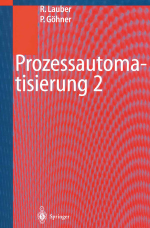 Prozessautomatisierung 2: Modellierungskonzepte und Automatisierungsverfahren. Softwarewerkzeuge für den Automatisierungsingenieur. Vorgehensweise in ... bei der Realisierung von Echtzeitsystemen