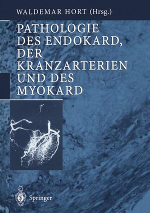 Buchcover Pathologie des Endokard, der Kranzarterien und des Myokard  | EAN 9783540653264 | ISBN 3-540-65326-0 | ISBN 978-3-540-65326-4