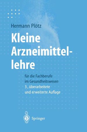 Buchcover Kleine Arzneimittellehre für die Fachberufe im Gesundheitswesen | Hermann Plötz | EAN 9783540653592 | ISBN 3-540-65359-7 | ISBN 978-3-540-65359-2