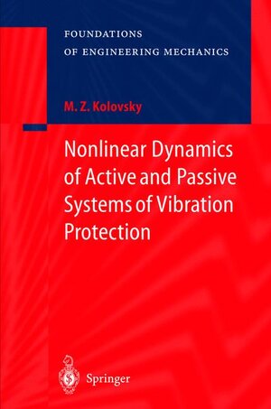 Buchcover Nonlinear Dynamics of Active and Passive Systems of Vibration Protection | Michail Z. Kolovsky | EAN 9783540656616 | ISBN 3-540-65661-8 | ISBN 978-3-540-65661-6
