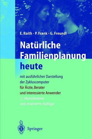 Natürliche Familienplanung heute: Mit ausführlicher Darstellung der Zykluscomputer