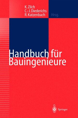 Handbuch für Bauingenieure: Technik, Organisation und Wirtschaftlichkeit - Fachwissen in einer Hand