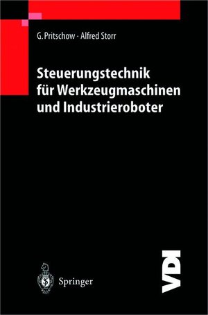 Buchcover Steuerungstechnik für Werkzeugmaschinen und Industrieroboter | G. Pritschow | EAN 9783540659051 | ISBN 3-540-65905-6 | ISBN 978-3-540-65905-1